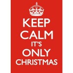 Keep Calm…It’s only Christmas